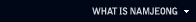 WHAT IS NUMJEONG
(submenu5_on.gif)